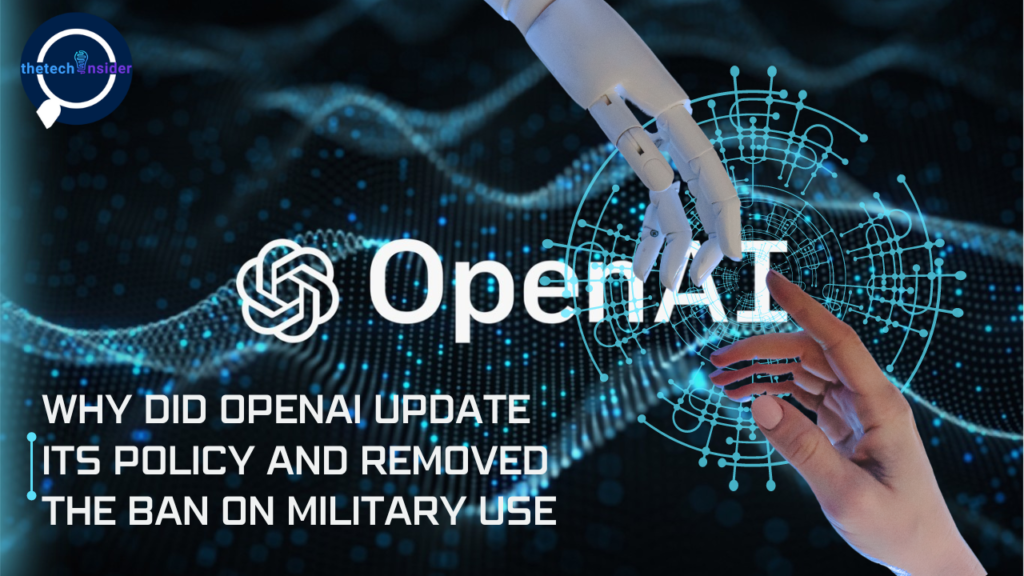 Discover the reasons behind Openai privacy policy update, lifting the ban on military use. Insights into OpenAI stance and impacts on military applications. | thetechinsider